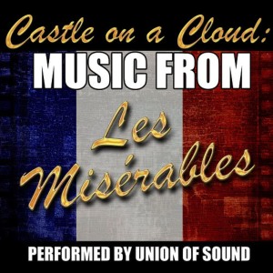收聽Union Of Sound的Castle on a Cloud (From "Les Misérables")歌詞歌曲