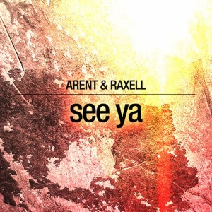ดาวน์โหลดและฟังเพลง See Ya พร้อมเนื้อเพลงจาก Arent & Raxell