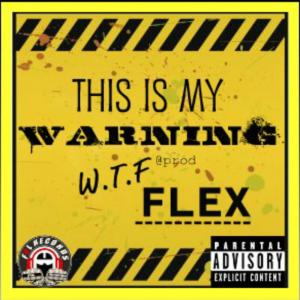 ดาวน์โหลดและฟังเพลง This is my warning (Explicit) พร้อมเนื้อเพลงจาก Flex