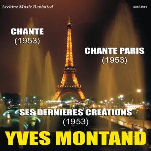 Yves Montand的專輯Chante & Chante Paris & Ses Dernieres Creations
