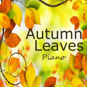 Music Themes的專輯Autumn Leaves: Peaceful Instrumental Piano