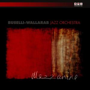 Buselli-Wallarab Jazz Orchestra的專輯Mezzanine