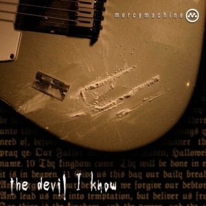 收聽Mercy Machine的The devil I know歌詞歌曲
