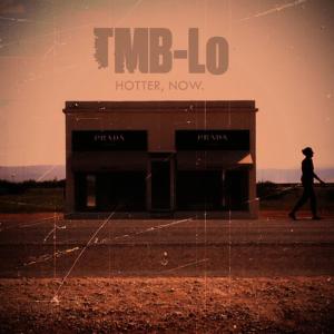 TMB-Lo的專輯Hotter, Now.