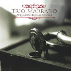 Trio Marrano的專輯Trio Marrano - Swing italiano degli anni Quaranta
