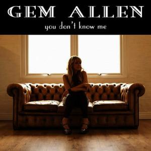收聽Gem Allen的You Don't Know Me歌詞歌曲