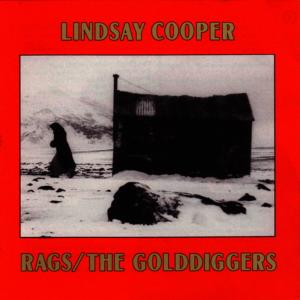 อัลบัม Rags/ The Golddiggers ศิลปิน Lindsay Cooper