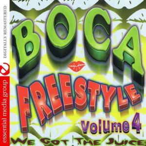 อัลบัม Boca Freestyle Vol. 4: We Got The Juice (Digitally Remastered) ศิลปิน Various Artists