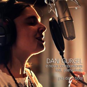 อัลบัม Dani Gurgel e Novos Compositores - Pra Dar o Bote ศิลปิน Joana Duah