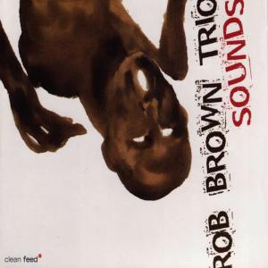 ดาวน์โหลดและฟังเพลง Sounds Part III Astir พร้อมเนื้อเพลงจาก Rob Brown Trio