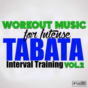 Drive35 Entertainment的專輯Workout Music for Intense Tabata Interval Training, Vol. 2