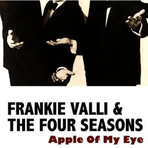 ดาวน์โหลดและฟังเพลง Apple of My Eye พร้อมเนื้อเพลงจาก Frankie Valli