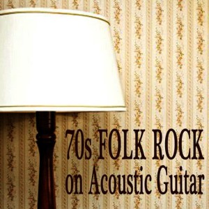 The O'Neill Brothers Group的專輯70s Folk Rock on Acoustic Guitar