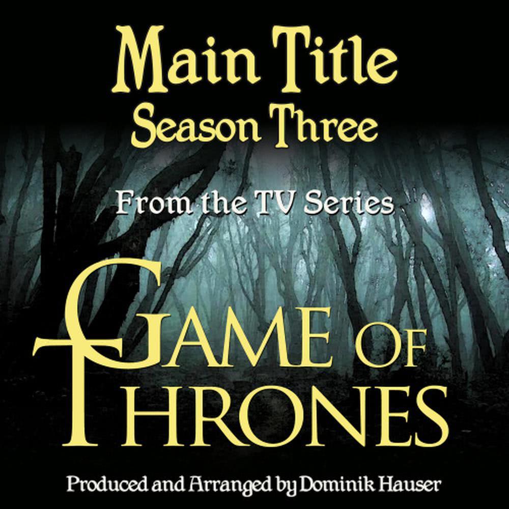 Game of Thrones: Main Title-Season 3 (From the Original Score To "Game of Thrones")