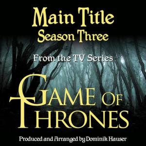 อัลบัม Game of Thrones: Main Title-Season 3 (From the Original Score To "Game of Thrones") ศิลปิน Dominik Hauser
