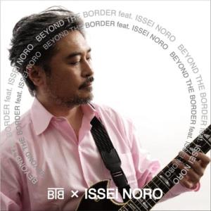 收聽Btb X  Issei Noro的Beyond The Border歌詞歌曲