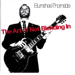 Burnshee Thornside的專輯The Art of Not Blending In