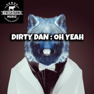 收聽Dirty Dan的Oh Yeah歌詞歌曲