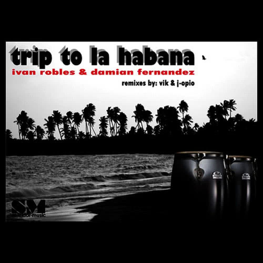 Trip To La Habana (3am Mix)