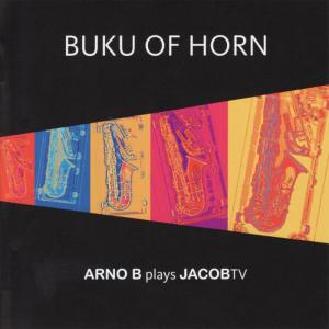 อัลบัม Buku of Horn - Arno B Plays JacobTV ศิลปิน Arno Bornkamp