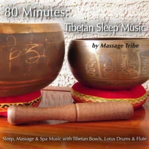อัลบัม 80 Minutes - Tibetan Sleep Music (Sleep, Massage & Yoga Music) ศิลปิน Sleep Tribe