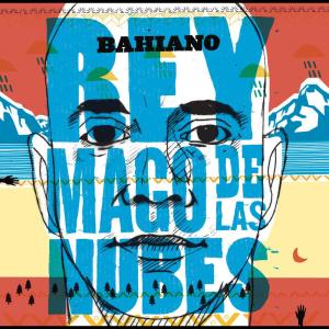 อัลบัม Rey Mago de las Nubes ศิลปิน Bahiano