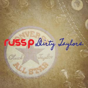 ดาวน์โหลดและฟังเพลง Dirty Taylors (Radio Edit) พร้อมเนื้อเพลงจาก Russ P