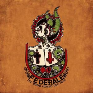收聽Federale的The Blood Flowed Like Wine歌詞歌曲
