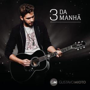 ดาวน์โหลดและฟังเพลง 3 da Manhã พร้อมเนื้อเพลงจาก Gustavo Mioto