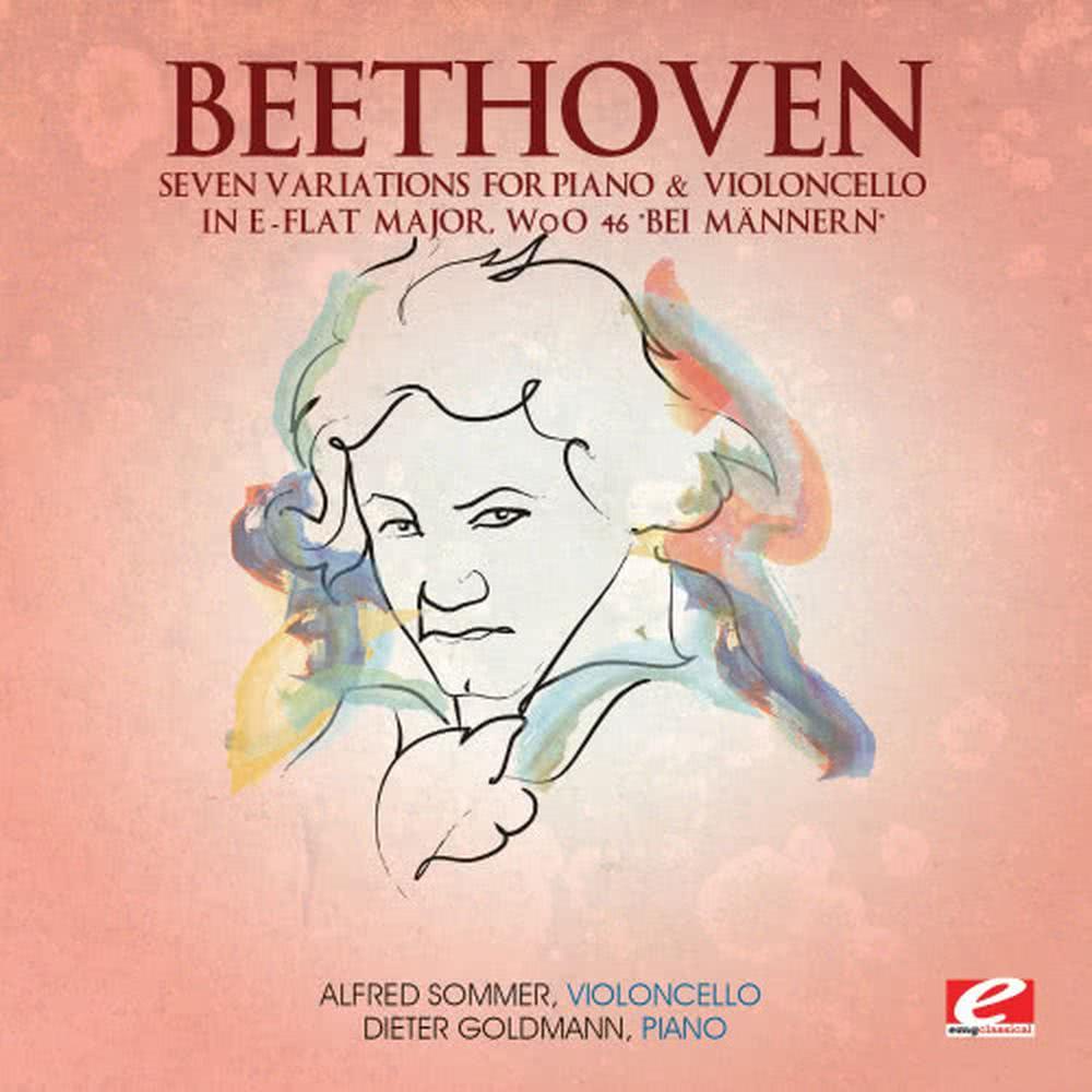 Beethoven: Seven Variations for Piano and Violoncello in E-Flat Major, WoO. 46 "Bei Männern"