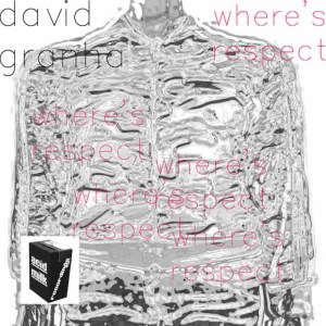 收聽David Granha的Where's Respect歌詞歌曲
