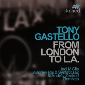 收聽Tony Gastello的From London To LA (Original Mix)歌詞歌曲
