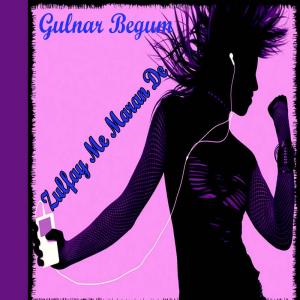 Dengarkan Bya Ma Gora Nadana lagu dari Gulnar Begum dengan lirik
