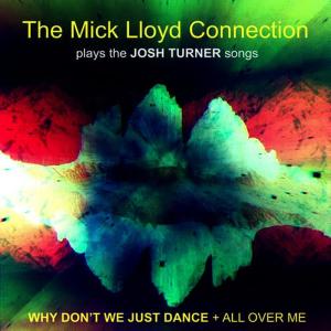 收聽The Mick Lloyd Connection的Why Don't We Just Dance歌詞歌曲