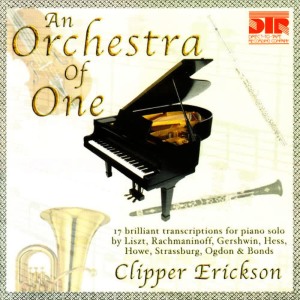 Clipper Erickson的專輯An Orchestra of One - Bach, Rachmaninoff, Gershwin, et al.