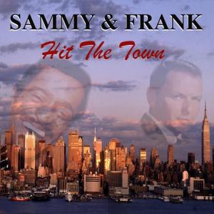 Frank Sinatra的專輯Sammy & Frank Hit the Town