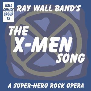 收聽Ray Wall Band的The X-Men Song: A Super-Hero Rock Opera (Radio Edit)歌詞歌曲