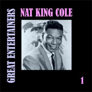 อัลบัม Great Entertainers: Nat King Cole, Vol.1 ศิลปิน Nat King Cole
