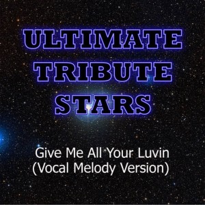 ดาวน์โหลดและฟังเพลง Madonna feat. Nicki Minaj & M.I.A. - Give Me All Your Luvin (Vocal Melody Version) พร้อมเนื้อเพลงจาก Ultimate Tribute Stars