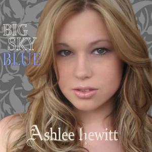 收聽Ashlee Hewitt的Big Sky Blue歌詞歌曲