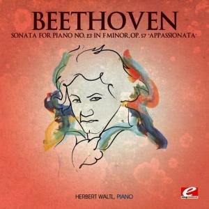 Herbert Waltl的專輯Beethoven: Sonata for Piano No. 23 in F Minor, Op. 57 "Appassionata" (Digitally Remastered)