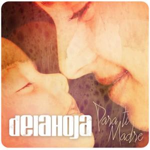 Delahoja的專輯Para Ti Madre