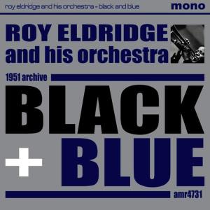 ดาวน์โหลดและฟังเพลง Black and Blue พร้อมเนื้อเพลงจาก Roy Eldridge and His Orchestra