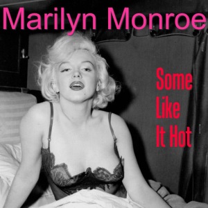 ดาวน์โหลดและฟังเพลง Some Like It Hot (Original) พร้อมเนื้อเพลงจาก Marylin Monroe