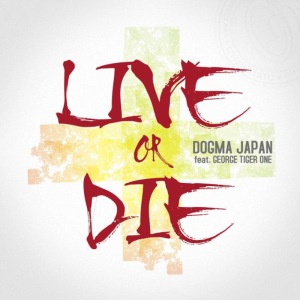 ดาวน์โหลดและฟังเพลง Live Or Die พร้อมเนื้อเพลงจาก Dogma Japan