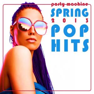 อัลบัม Spring 2013 Pop Hits ศิลปิน Party Machine