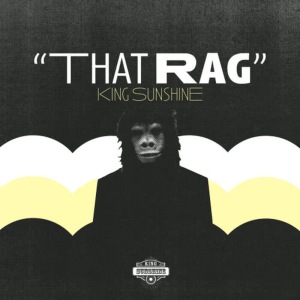 收聽King Sunshine的That Rag (Lifeboogie Remix)歌詞歌曲