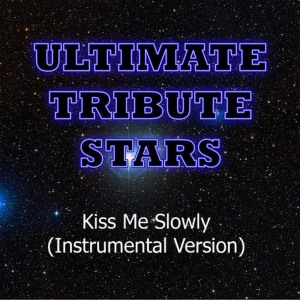 ดาวน์โหลดและฟังเพลง Parachute - Kiss Me Slowly (Instrumental Version) พร้อมเนื้อเพลงจาก Ultimate Tribute Stars