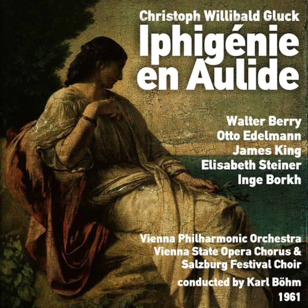 Christoph Willibald Gluck: Iphigénie en Aulide [German version] (1961)