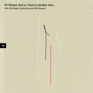 Ari Roland的專輯And so I lived in old New York